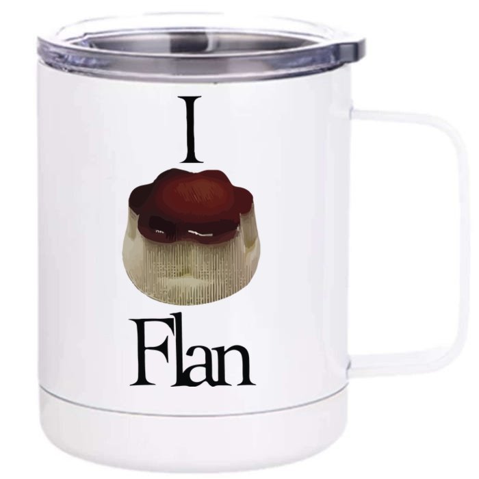 I Flan Flan Front & Back 12oz Stainless Steel Tumbler Cup