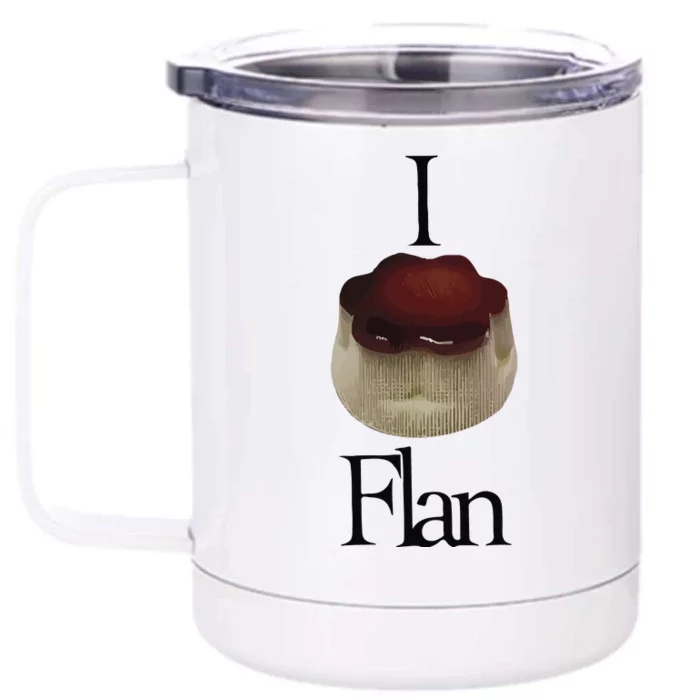 I Flan Flan Front & Back 12oz Stainless Steel Tumbler Cup