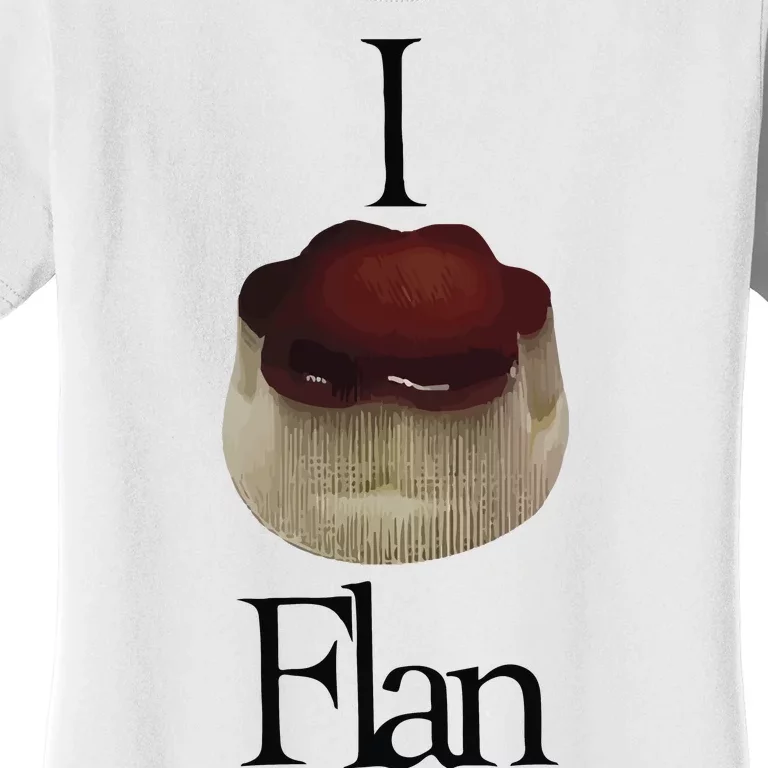 I Flan Flan Women's T-Shirt