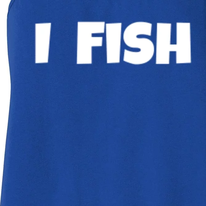 I Fish Fisher Cute Gift Women's Racerback Tank