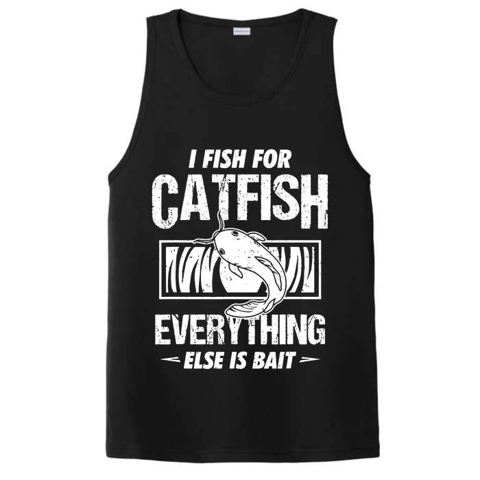 I Fish For Catfish Everything Else Is Bait Fishing Fun Quote Performance Tank