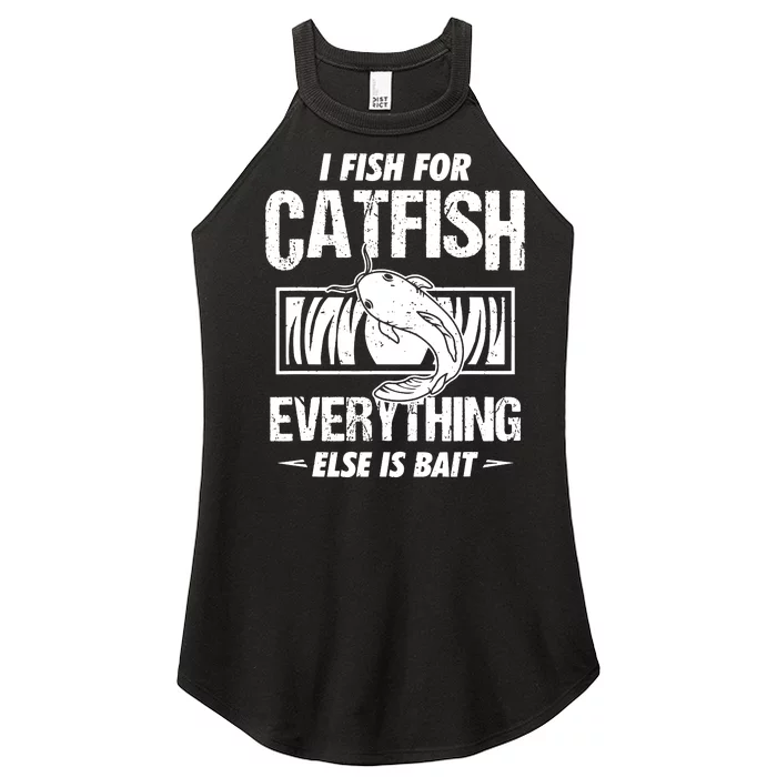 I Fish For Catfish Everything Else Is Bait Fishing Fun Quote Women’s Perfect Tri Rocker Tank