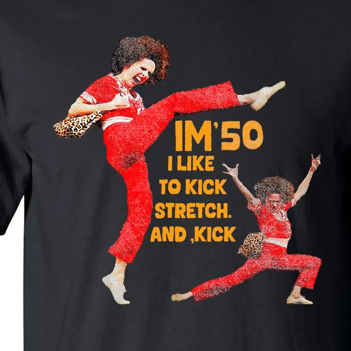 I’M Fifty Five Oh 50 Funny Sally Kick Lady O’Malley Birthday Tall T-Shirt