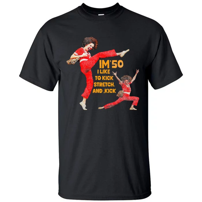 I’M Fifty Five Oh 50 Funny Sally Kick Lady O’Malley Birthday Tall T-Shirt