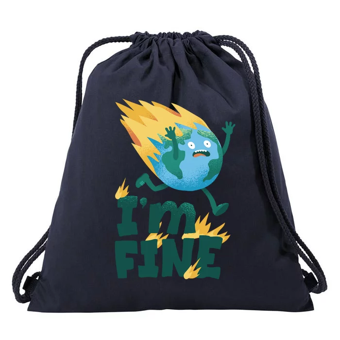 I'm Fine Funny Earth Day Climate Change Drawstring Bag