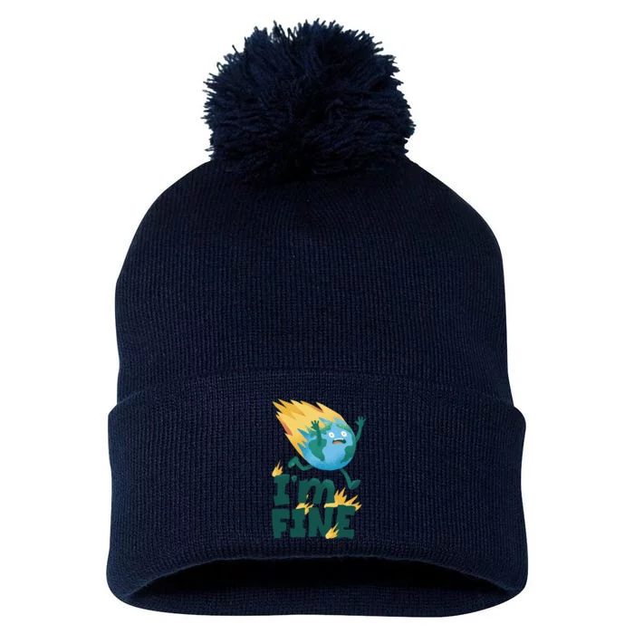 I'm Fine Funny Earth Day Climate Change Pom Pom 12in Knit Beanie