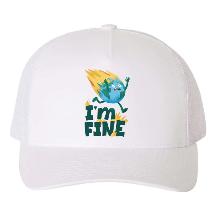 I'm Fine Funny Earth Day Climate Change Yupoong Adult 5-Panel Trucker Hat