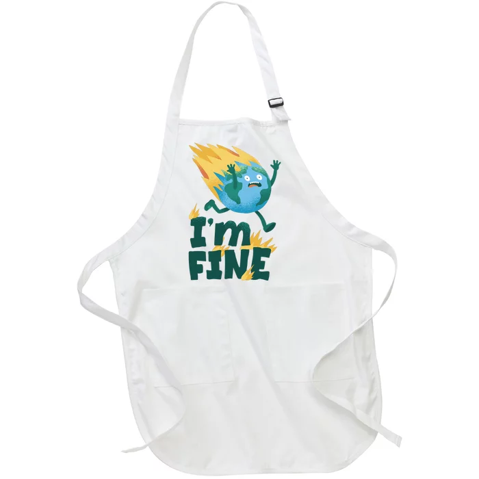 I'm Fine Funny Earth Day Climate Change Full-Length Apron With Pocket