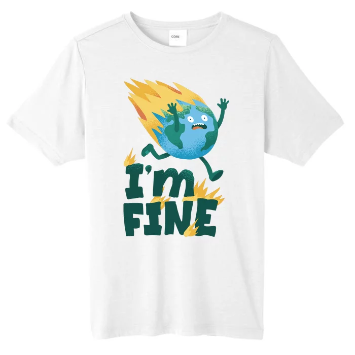 I'm Fine Funny Earth Day Climate Change ChromaSoft Performance T-Shirt