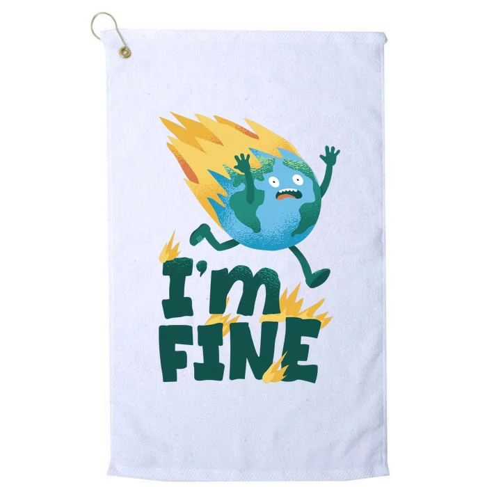 I'm Fine Funny Earth Day Climate Change Platinum Collection Golf Towel