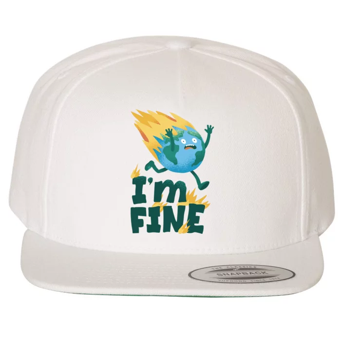 I'm Fine Funny Earth Day Climate Change Wool Snapback Cap