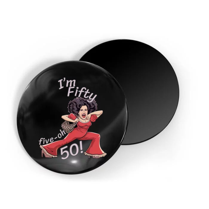 I’M Fifty Fiveoh 50 Funny Sally Kick Lady O’Malley Birthday Magnet