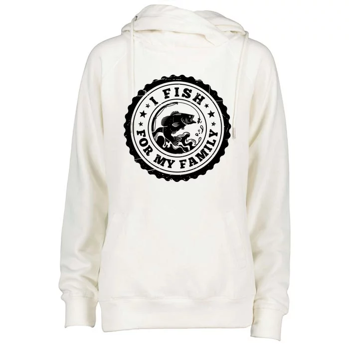 I Fish For My Family Fishing Is My Passion Gift Womens Funnel Neck Pullover Hood