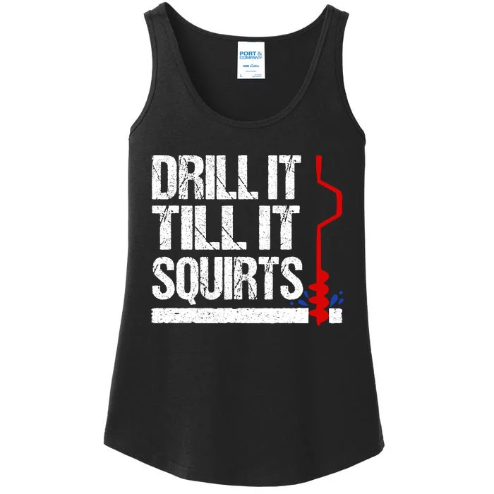 Ice Fishing Funny Drill It Till It Squirts Auger Saying Ladies Essential Tank