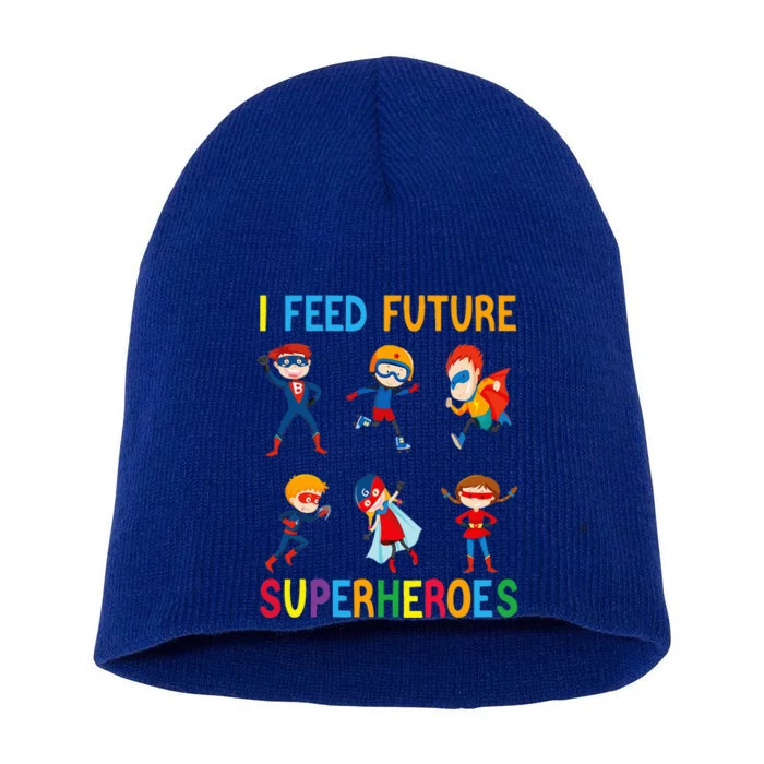 I Feed Future Superheroes School Lunch Lady Squad Funny Short Acrylic Beanie