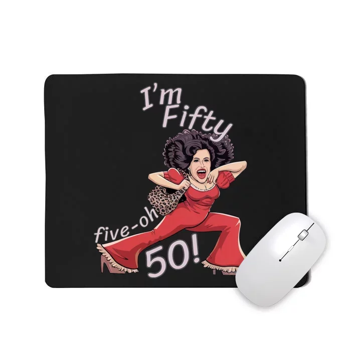 I’M Fifty Five Oh 50 Funny Sally Kick Lady O’Malley Birthday Mousepad