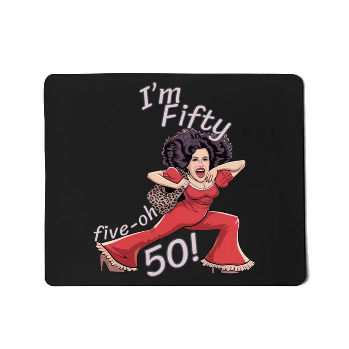 I’M Fifty Five Oh 50 Funny Sally Kick Lady O’Malley Birthday Mousepad