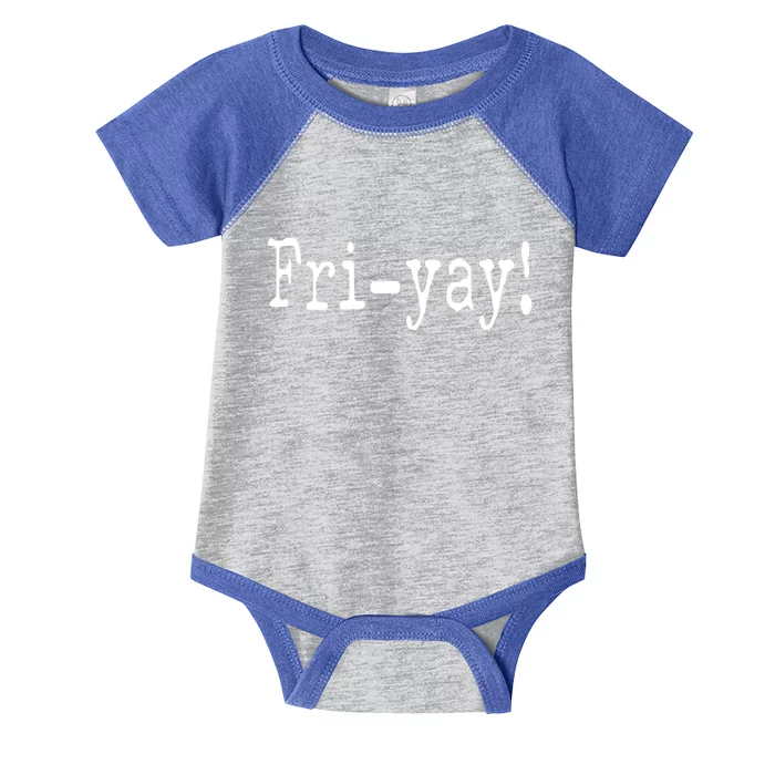 It's Frigiftyay Finally Friday Funny Weekend Vibes Teacher Mom Cute Gift Infant Baby Jersey Bodysuit