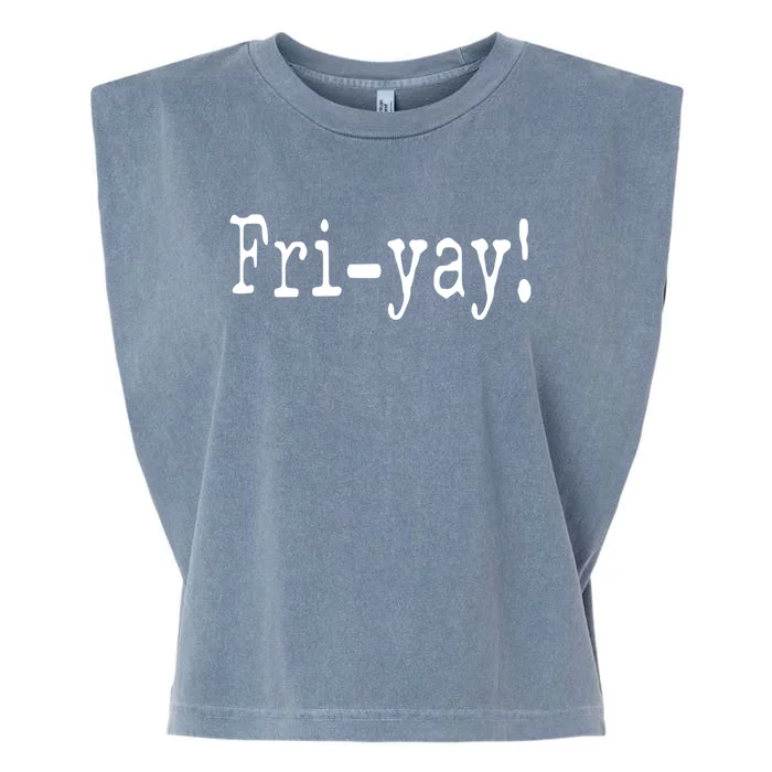 It's Frigiftyay Finally Friday Funny Weekend Vibes Teacher Mom Cute Gift Garment-Dyed Women's Muscle Tee