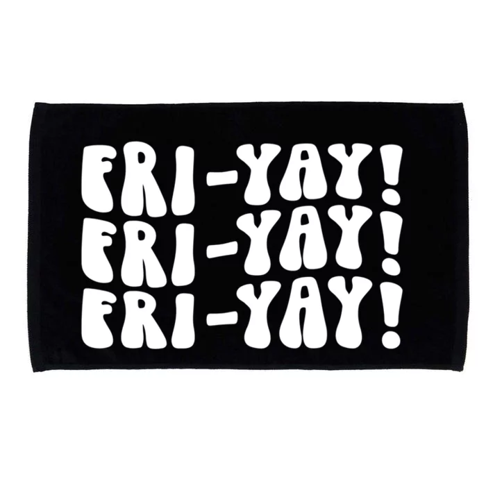 It's Frigiftyay Finally Friday Funny Weekend Vibes Teacher Mom Gift Microfiber Hand Towel