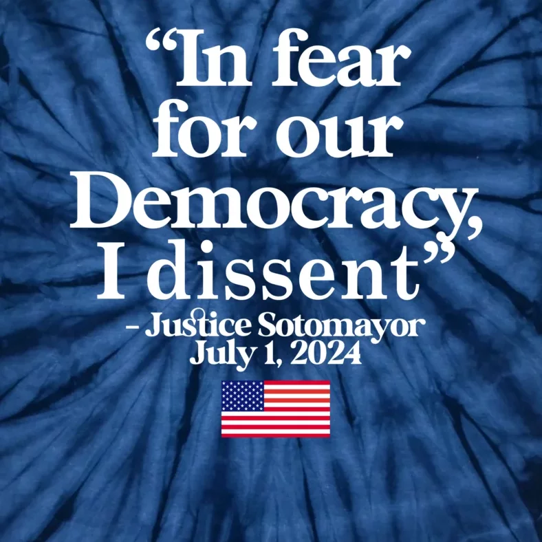 In Fear For Our Democracy I Dessent Justice Sotomayor Usa Tie-Dye T-Shirt