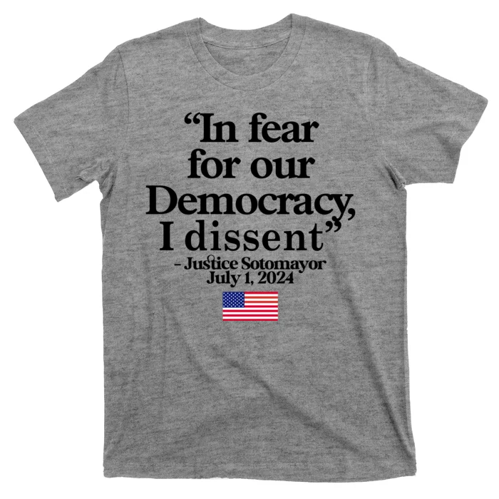 In Fear For Our Democracy I Dessent Justice Sotomayor Usa T-Shirt