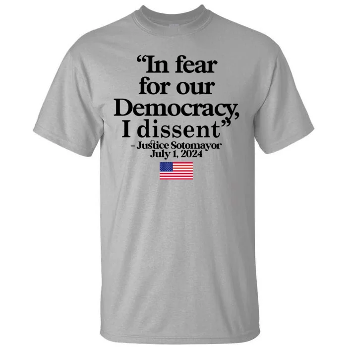 In Fear For Our Democracy I Dessent Justice Sotomayor Usa Tall T-Shirt