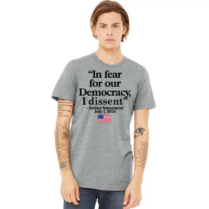 In Fear For Our Democracy I Dessent Justice Sotomayor Usa Premium T-Shirt