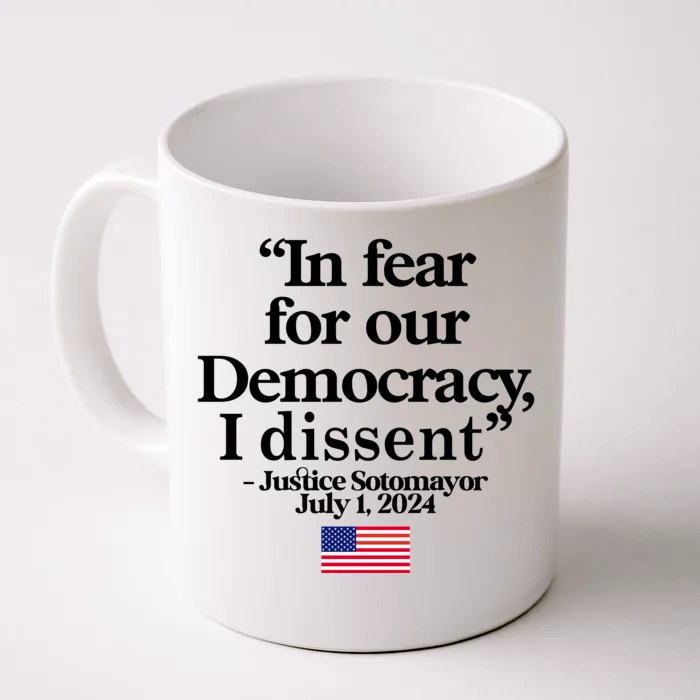 In Fear For Our Democracy I Dessent Justice Sotomayor Usa Front & Back Coffee Mug