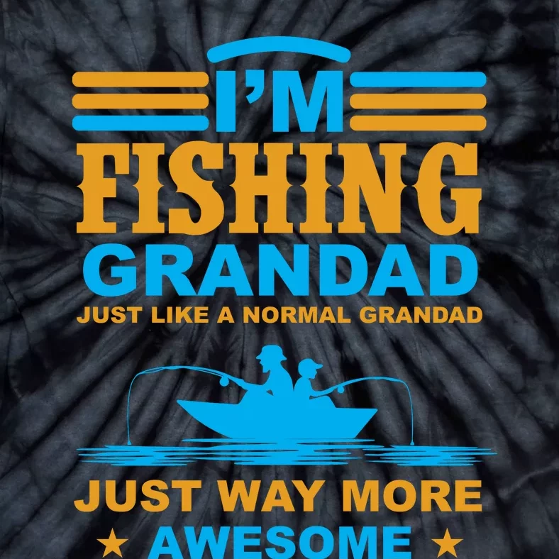 I'm Fishing Grandad T Tie-Dye T-Shirt