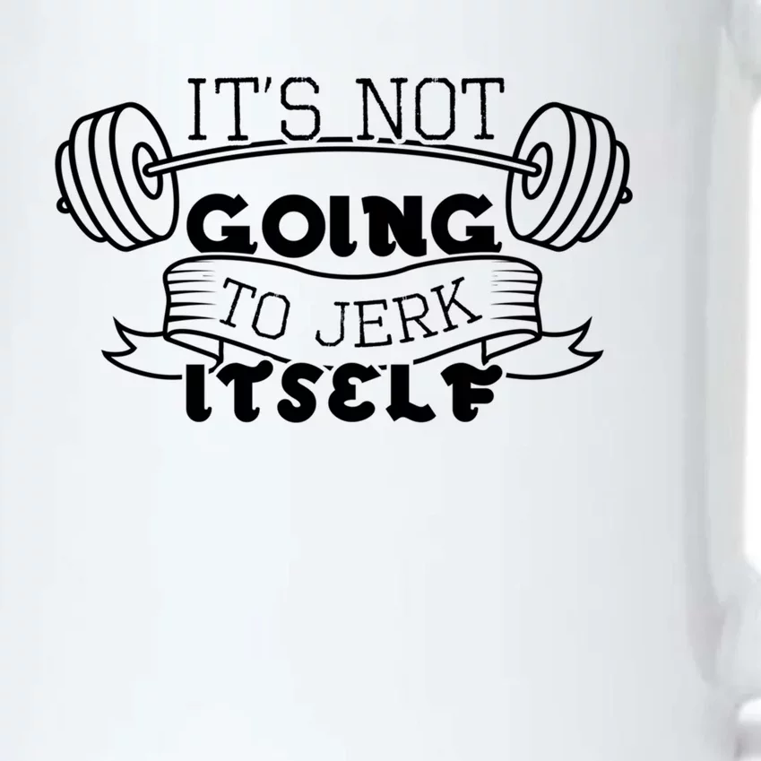 Inappropriate Funny Gift Its Not Going To Jerk Itself Workout Gift Black Color Changing Mug