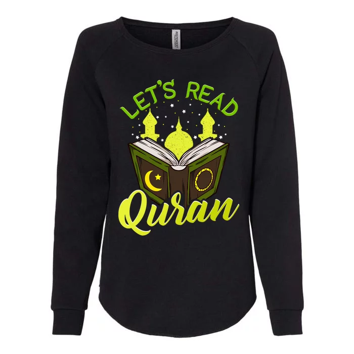 Islamic Funny Gift For Muslims Ramadan Eid Lets Read Quran Great Gift Womens California Wash Sweatshirt