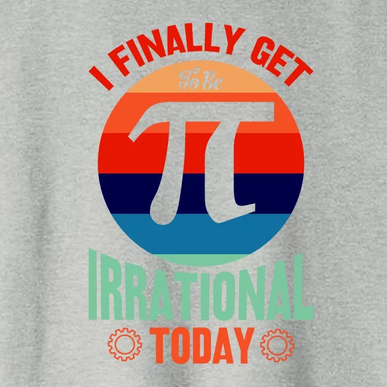 I Finally Get To Be Irrational Today Pie Day 3.14 Women's Crop Top Tee