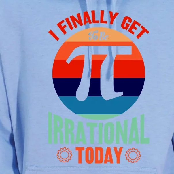 I Finally Get To Be Irrational Today Pie Day 3.14 Unisex Surf Hoodie