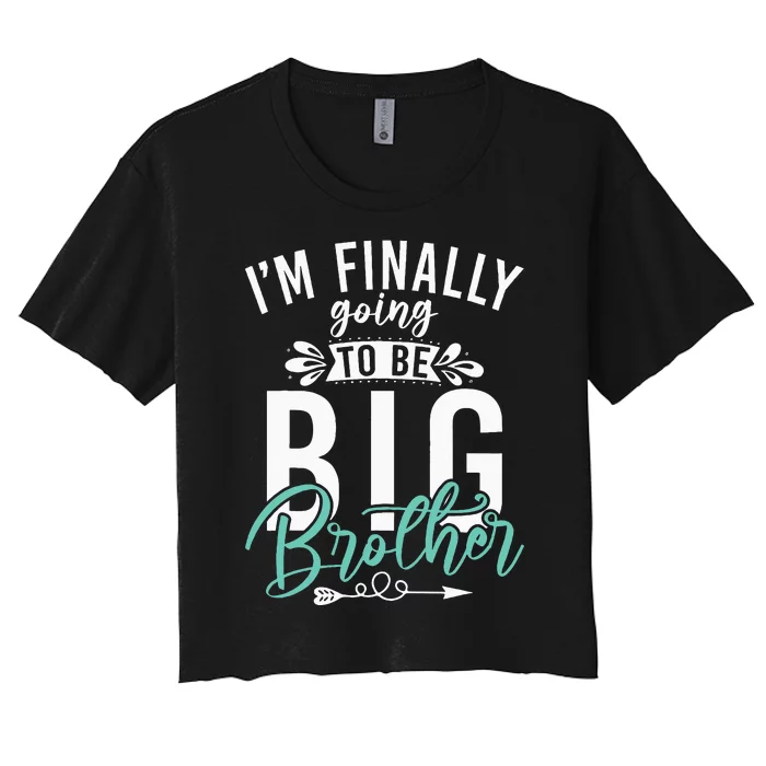 Im Finally Going To Be Big Brother Women's Crop Top Tee