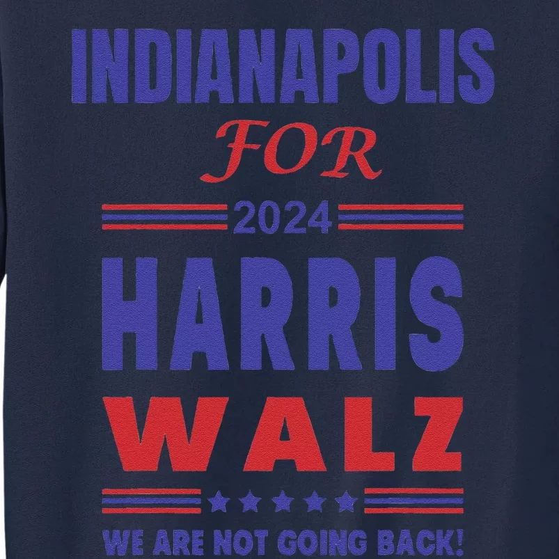 Indianapolis For Harris Walz Tall Sweatshirt