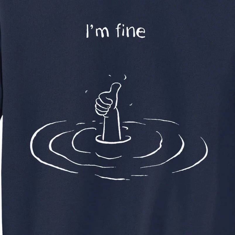 IM Fine Hand Sign Funny Art Submerged Under Water Tall Sweatshirt