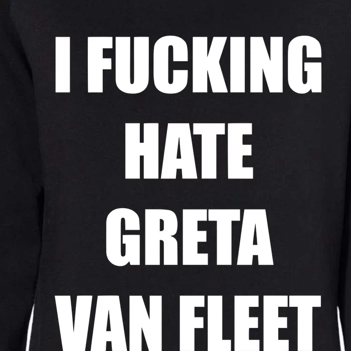 I Fucking Hate G.R.E.T.A V.An. F.L.E.E.T Womens California Wash Sweatshirt