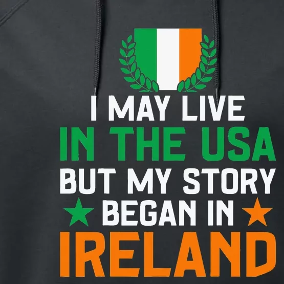 Irish Funny Home Country My Story Began In Ireland Performance Fleece Hoodie