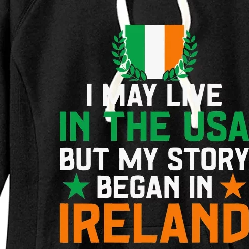 Irish Funny Home Country My Story Began In Ireland Women's Fleece Hoodie