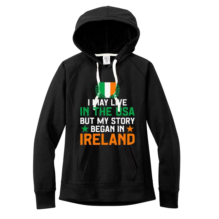 Irish Funny Home Country My Story Began In Ireland Women's Fleece Hoodie