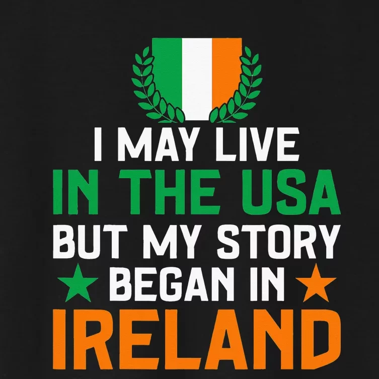 Irish Funny Home Country My Story Began In Ireland Women's Crop Top Tee