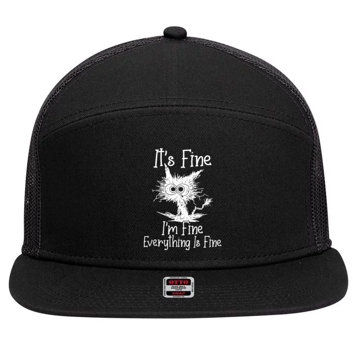 Its Fine Im Fine Everything Is Fine Funny Cat 7 Panel Mesh Trucker Snapback Hat