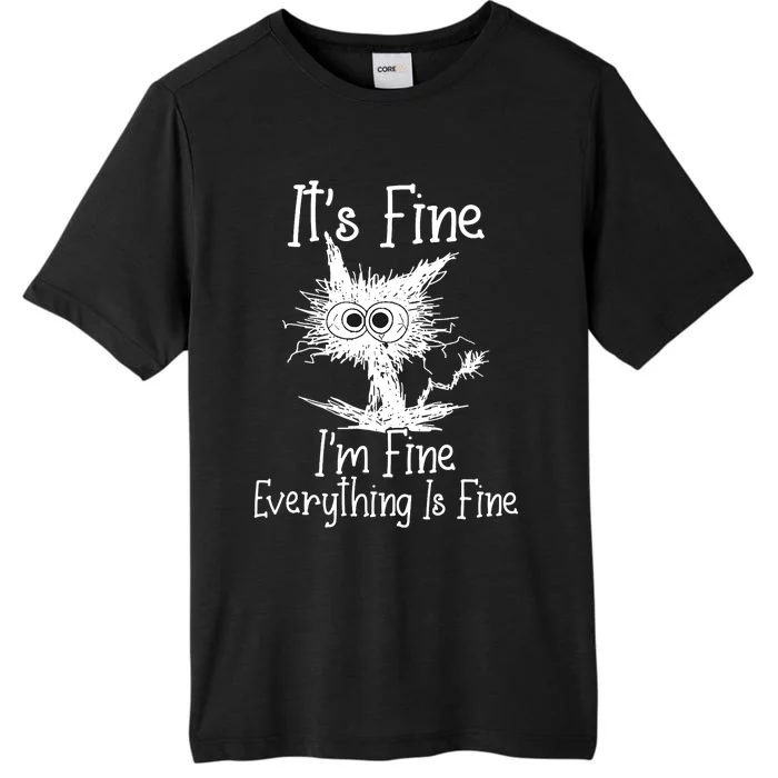 Its Fine Im Fine Everything Is Fine Funny Cat ChromaSoft Performance T-Shirt