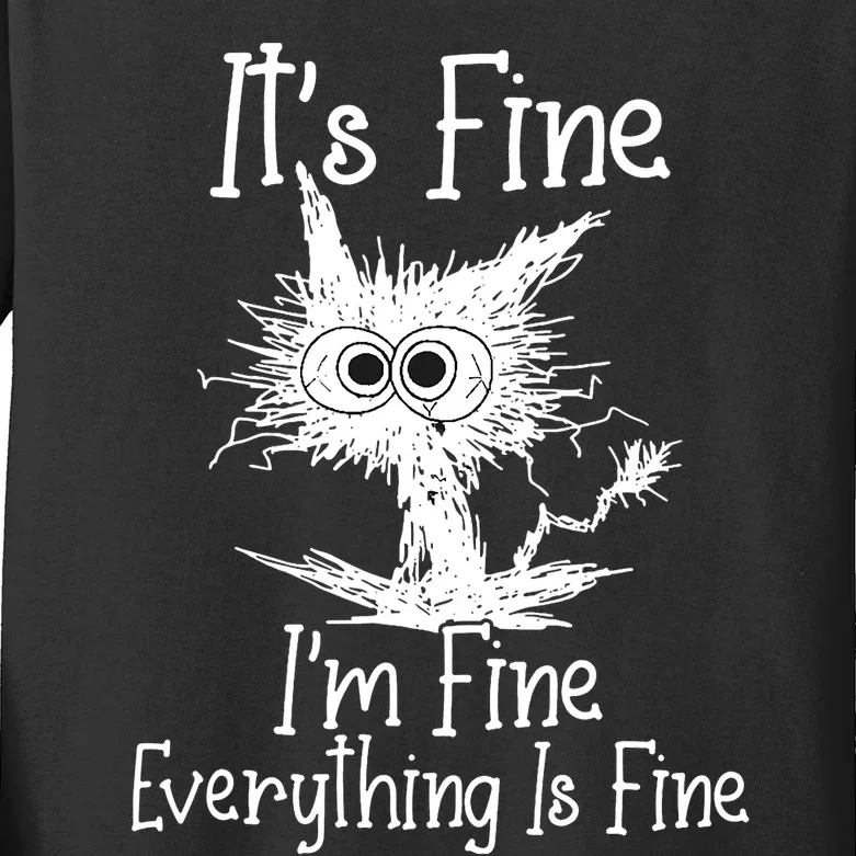 Its Fine Im Fine Everything Is Fine Funny Cat Kids Long Sleeve Shirt