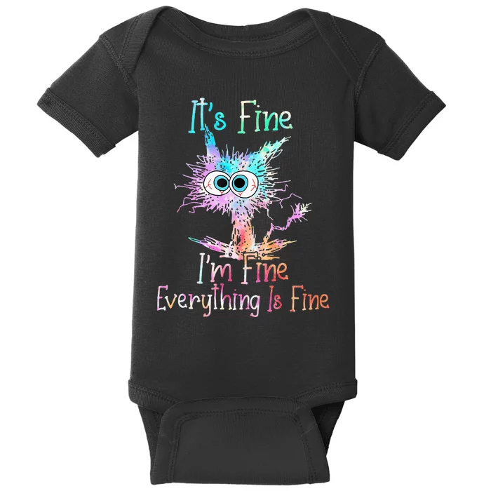 Its Fine Im Fine Everything Is Fine Tie Dye Cat Baby Bodysuit