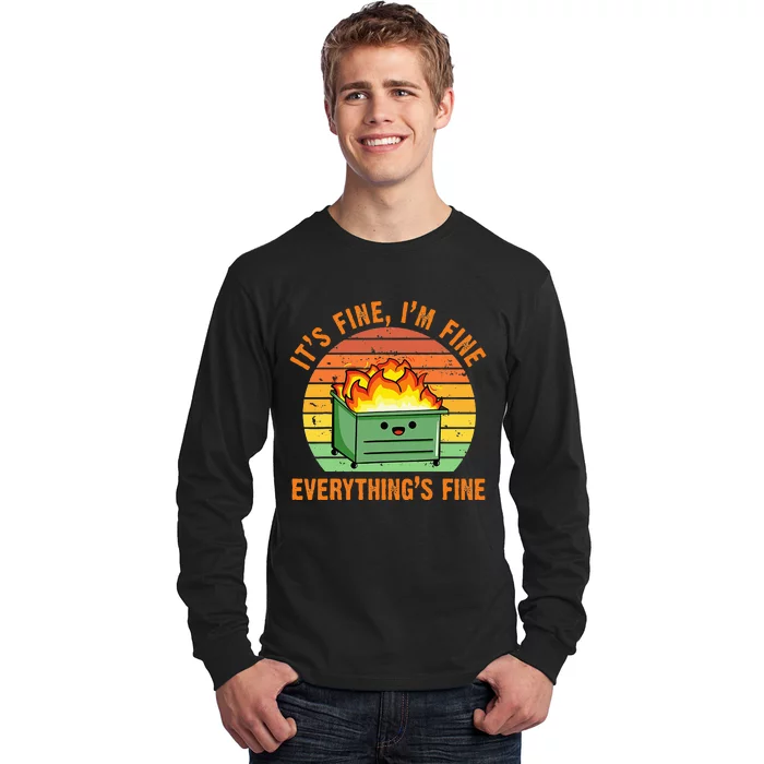 ItS Fine IM FineEverythingS Fine Lil Dumpster Fire Cool Long Sleeve Shirt