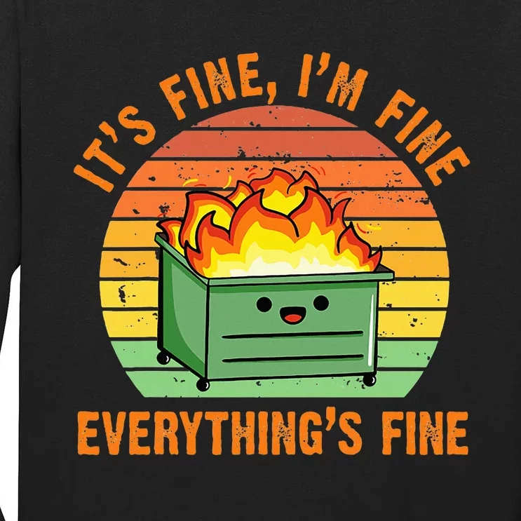 ItS Fine IM FineEverythingS Fine Lil Dumpster Fire Cool Tall Long Sleeve T-Shirt