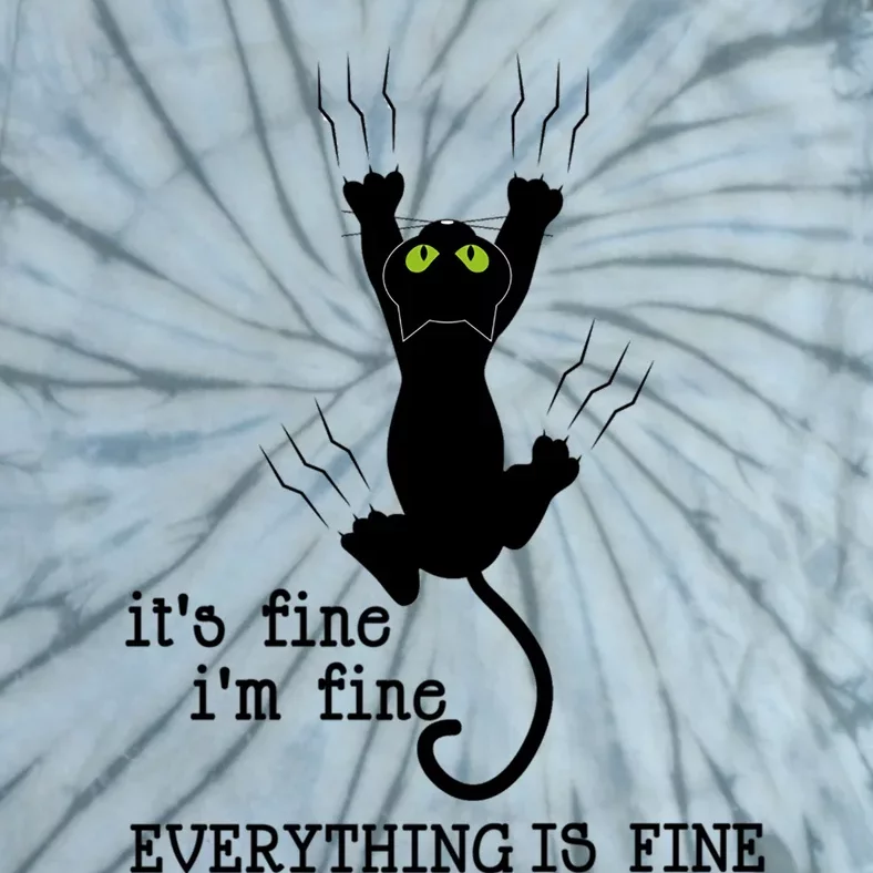 Its Fine Im Fine Everything Is Fine Cat Funny Gift Tie-Dye T-Shirt