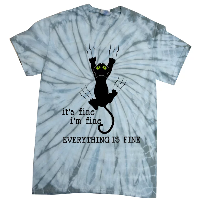 Its Fine Im Fine Everything Is Fine Cat Funny Gift Tie-Dye T-Shirt